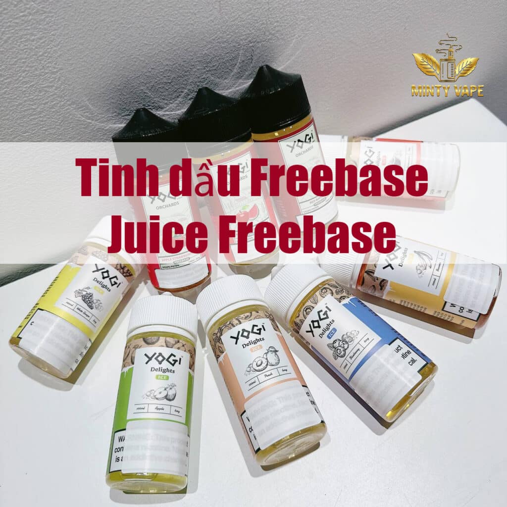 Tinh dầu Freebase juice freebase là gì?